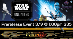 Star Wars Unlimited: Jump to Lightspeed Prerelease Event - 3/9/25 @ 1:00pm